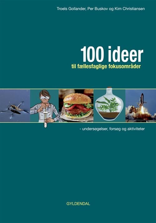 Cover for Troels Gollander; Per Buskov; Kim Christiansen · 100 ideer til fællesfaglige fokusområder (Spiral Book) [1e uitgave] (2022)