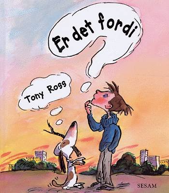 Cover for Tony Ross · Er det fordi? (Bound Book) [1st edition] (2004)