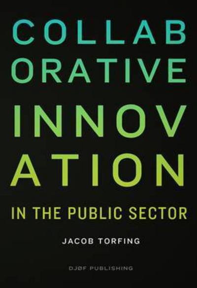 Cover for Jacob Torfing · Collaborative Innovation (Sewn Spine Book) [1e uitgave] (2016)