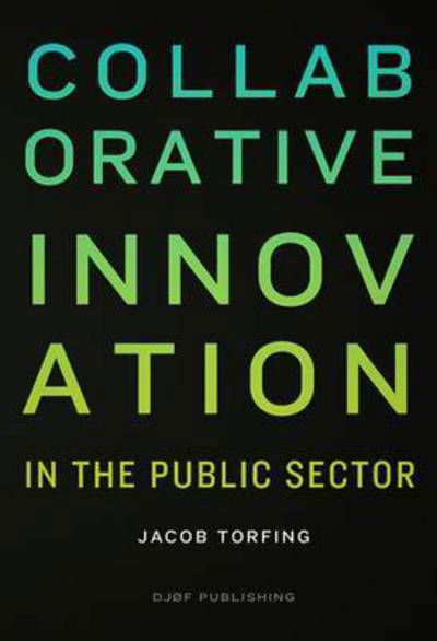 Cover for Jacob Torfing · Collaborative Innovation (Poketbok) [1:a utgåva] (2016)