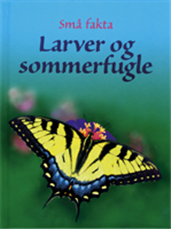 Cover for Stephanie Turnbull · Små fakta: Larver og sommerfugle (Bound Book) [1.º edición] [Indbundet] (2006)