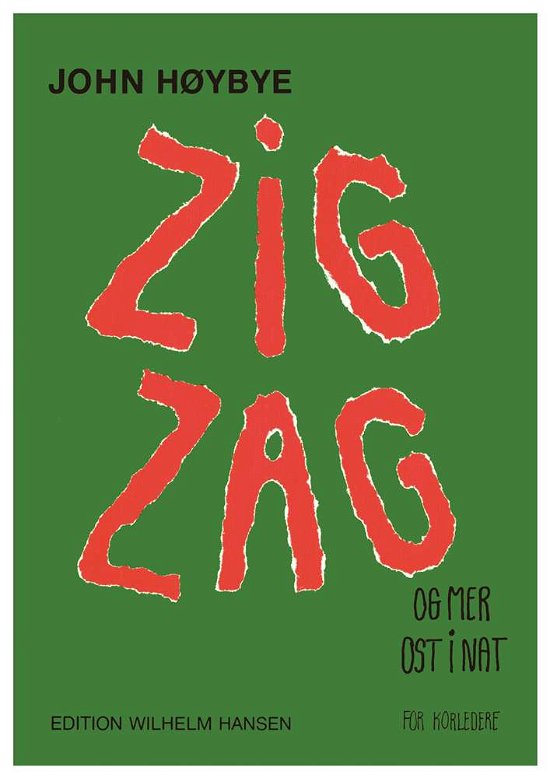 Zig zag og mer ostinat - en sangbog, idébog og metodik for børnekor - John Høybye - Bøger - Wilhelm Hansen - 9788774550372 - 3. januar 2001