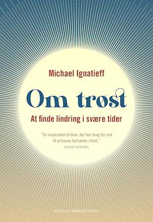 Cover for Michael Ignatieff · Om trøst (Sewn Spine Book) [1º edição] (2022)