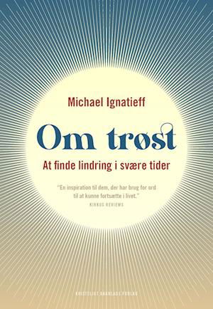 Cover for Michael Ignatieff · Om trøst (Heftet bok) [1. utgave] (2022)