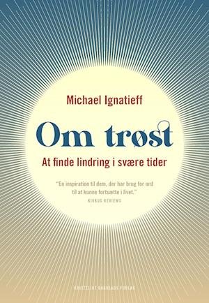 Cover for Michael Ignatieff · Om trøst (Sewn Spine Book) [1st edition] (2022)