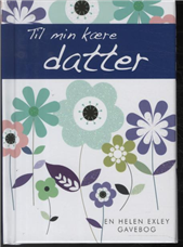 Cover for Pam Brown · Blomsterserien: Til min kære datter (Bound Book) [1. wydanie] [Indbundet] (2011)