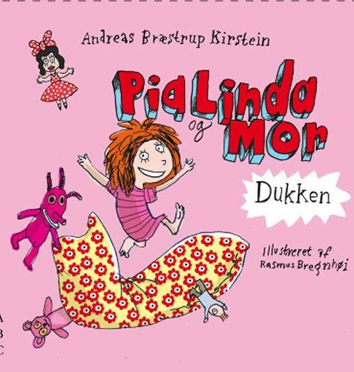 Cover for Andreas Bræstrup Kirstein · Pia Linda og Mor: Pia Linda og Mor - Dukken (Bound Book) [1e uitgave] [Indbundet] (2014)