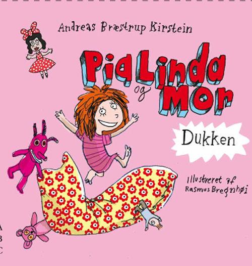 Cover for Andreas Bræstrup Kirstein · Pia Linda og Mor: Pia Linda og Mor - Dukken (Indbundet Bog) [1. udgave] [Indbundet] (2014)