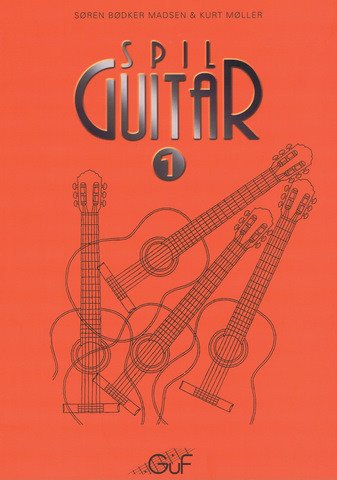 Cover for Søren Bødker Madsen og Kurt Møller · Spil guitar 1 (Book) [1º edição] (2001)