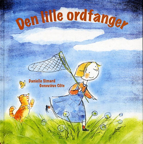 Den lille ordfanger - Danielle Simard - Bøger - Arvids - 9788791450372 - 17. september 2009