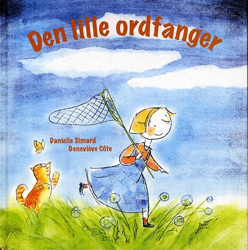 Den lille ordfanger - Danielle Simard - Bøker - Arvids - 9788791450372 - 17. september 2009
