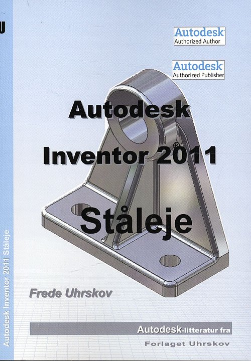 Cover for Frede Uhrskov · Autodesk-litteratur fra Forlaget Uhrskov: Inventor 2011 - Ståleje (Paperback Book) [1st edition] (2010)