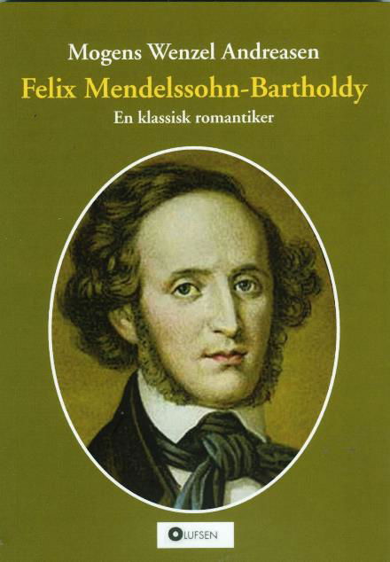Cover for Mogens Wenzel Andreasen · Felix Mendelssohn-Bartholdy (Paperback Book) [1er édition] (2017)