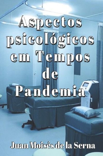 Cover for Juan Moises de la Serna · Aspectos Psicologicos em Tempos de Pandemia (Paperback Book) (2020)