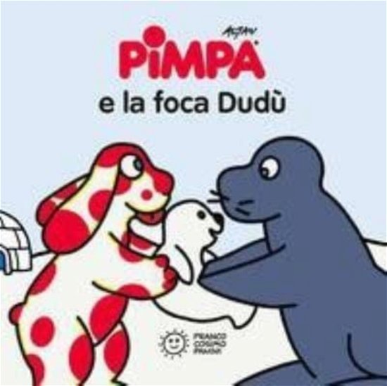 Cover for Altan · Pimpa E La Foca Dudu. Ediz. A Colori (Book) (2021)