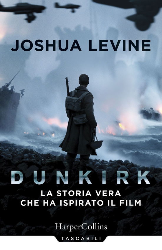 Cover for Joshua Levine · Dunkirk: La Storia Vera Che Ha Ispirato Il Film (Book)