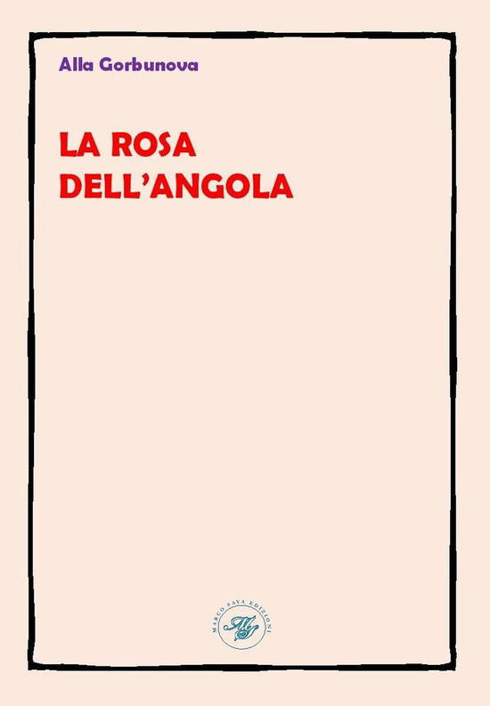 Cover for Alla Gorbunova · La Rosa Dell'Angola. Ediz. Multilingue (Book)