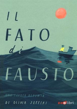 Cover for Oliver Jeffers · Il Fato Di Fausto. Una Favola Dipinta. Ediz. A Colori (Buch)