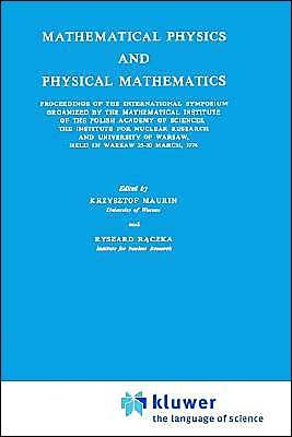 Cover for Krzysztof Maurin · Mathematical Physics and Physical Mathematics - Mathematical Physics and Applied Mathematics (Innbunden bok) [1976 edition] (1976)