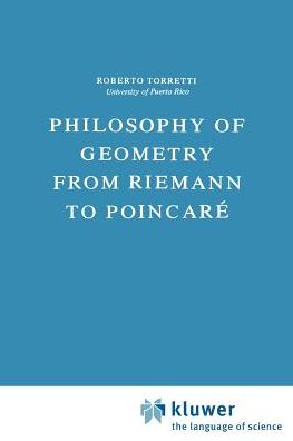 R. Torretti · Philosophy of Geometry from Riemann to Poincare - Episteme (Pocketbok) [Softcover reprint of the original 1st ed. 1984 edition] (1984)