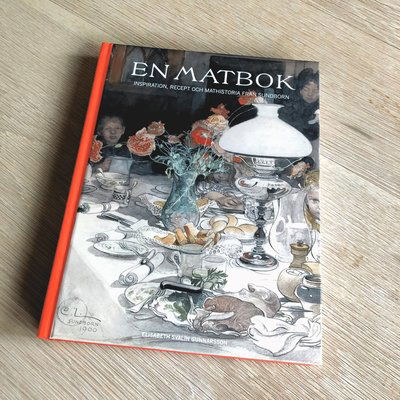 En matbok : inspiration, recept och mathistoria från Sundborn - Elisabeth Svalin Gunnarsson - Książki - Carl Larsson-gården - 9789163997372 - 5 grudnia 2018