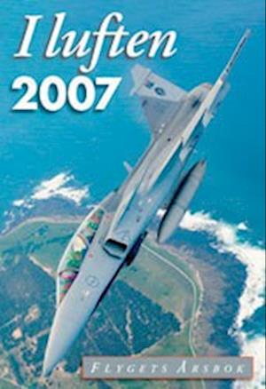 Cover for I luften : flygets årsbok. 2007 (Hardcover Book) (2006)