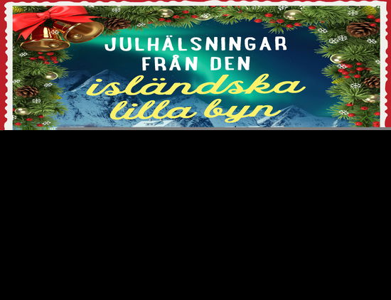 Julhälsningar från den isländska lilla byn - Jo Thomas - Books - Bokförlaget Polaris - 9789180660372 - October 11, 2023