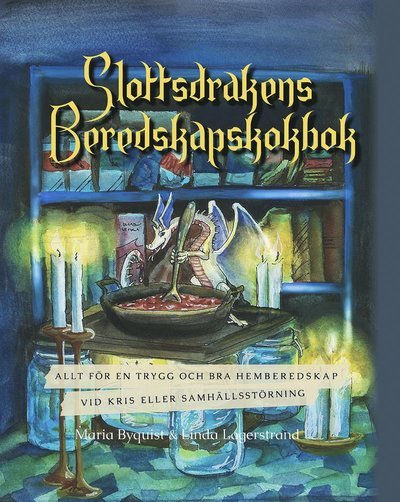 Cover for Maria Byquist · Slottsdrakens beredskapskokbok (Bound Book) (2023)