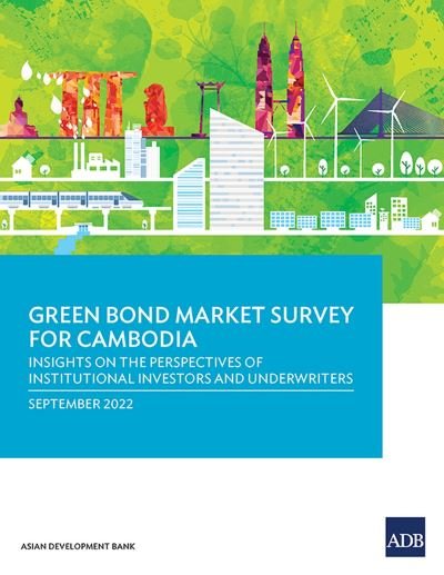 Cover for Asian Development Bank · Green Bond Market Survey for Cambodia (Book) (2022)