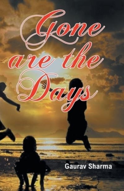 Cover for Gaurav Sharma · Gone are the Days (Paperback Book) (2016)