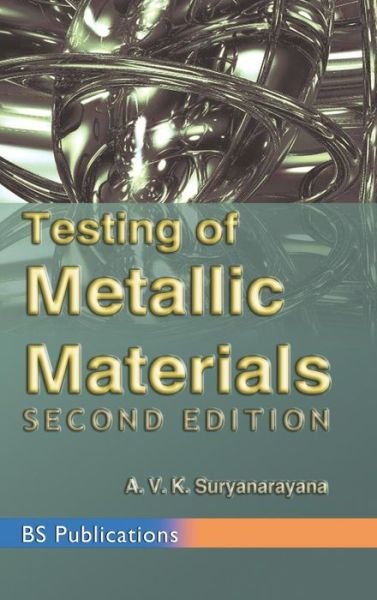 Cover for A V K Suryanarayana · Testing of Metallic Materials (Innbunden bok) (2018)