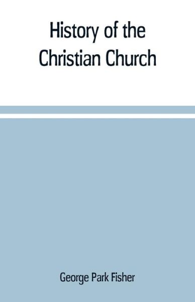 Cover for George Park Fisher · History of the Christian church (Paperback Bog) (2019)