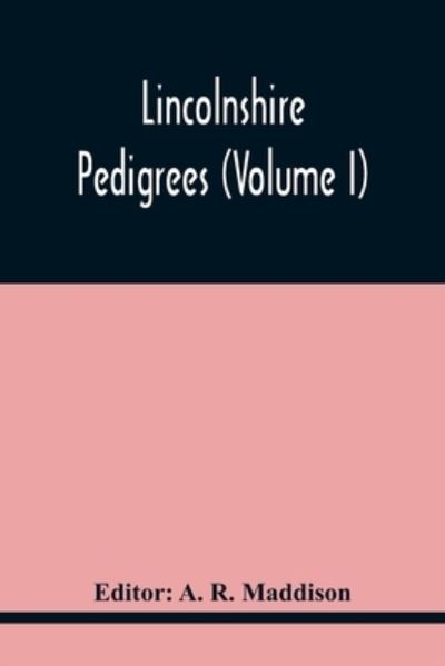 Cover for A R Maddison · Lincolnshire Pedigrees (Volume I) (Paperback Book) (2021)