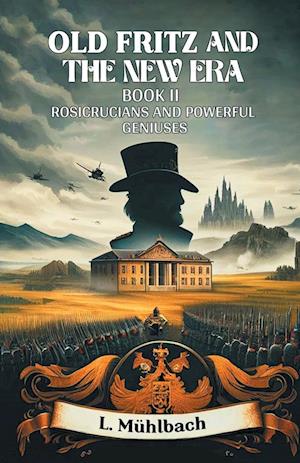 Cover for L Muhlbach · Old Fritz and the New Era BOOK II (Edition2024) (Paperback Book) (2024)