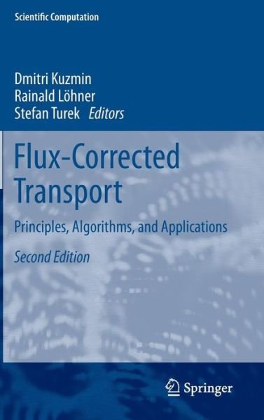 Cover for Dmitri Kuzmin · Flux-Corrected Transport: Principles, Algorithms, and Applications - Scientific Computation (Hardcover bog) [2nd ed. 2012 edition] (2012)