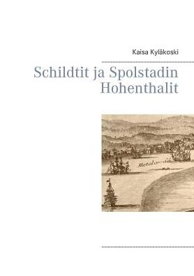 Cover for Kaisa Kylakoski · Schildtit ja Spolstadin Hohenthalit (Paperback Book) (2019)