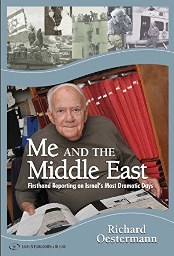 Cover for Richard Oestermann · Me &amp; the Middle East: First-Hand Reporting on Israels Most Dramatic Days (Paperback Bog) (2014)