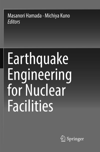 Cover for Earthquake Engineering for Nuclear Facilities (Book) [Softcover reprint of the original 1st ed. 2017 edition] (2018)