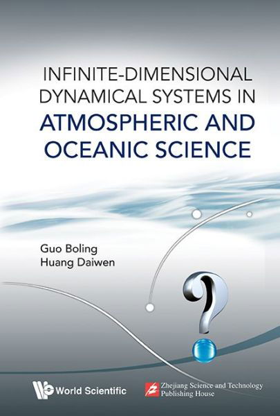 Cover for Guo, Boling (Inst Of Applied Physics &amp; Computational Mathematics, China) · Infinite-dimensional Dynamical Systems In Atmospheric And Oceanic Science (Hardcover Book) (2014)
