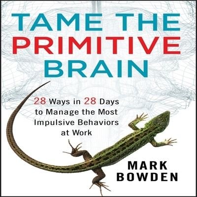 Cover for Mark Bowden · Tame the Primitive Brain (CD) (2014)