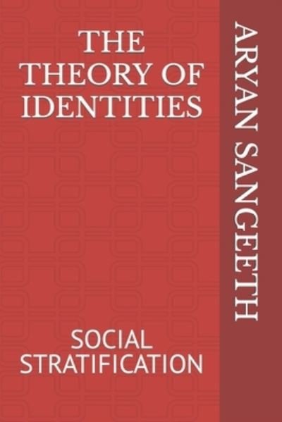 Cover for Aryan Sangeeth · The Theory of Identities: Social Stratification (Pocketbok) (2022)