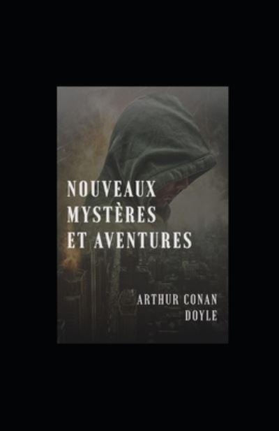 Nouveaux Mysteres et aventures - Sir Arthur Conan Doyle - Bücher - Independently Published - 9798416952372 - 14. Februar 2022