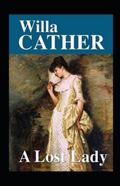 Cover for Willa Cather · A Lost Lady Annotated (Paperback Book) (2022)