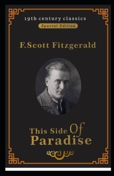 This Side of Paradise (19th century classics illustrated edition) - F Scott Fitzgerald - Bøger - Independently Published - 9798418523372 - 17. februar 2022