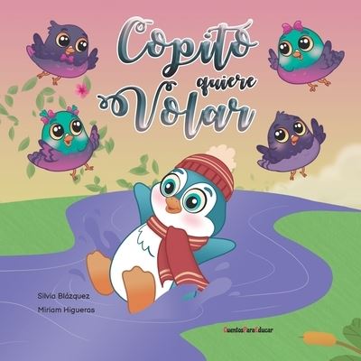 Cover for Silvia Blazquez Baeza · Copito quiere volar: un cuento sobre la constancia y el esfuerzo incluso cuando contamos con barreras fisicas (Paperback Book) (2022)