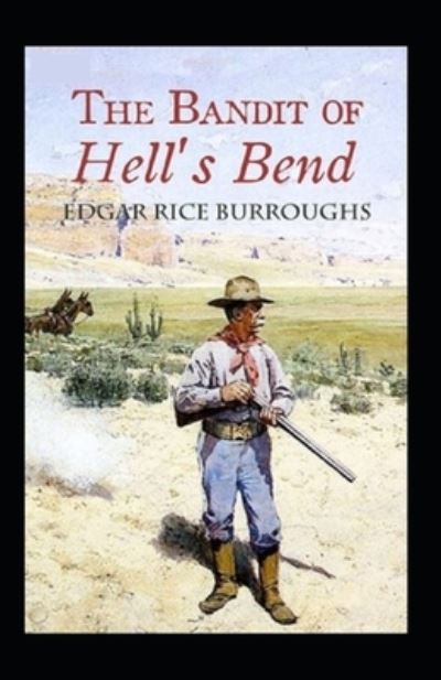 The Bandit of Hell's Bend Annotated - Edgar Rice Burroughs - Books - Independently Published - 9798463945372 - August 25, 2021