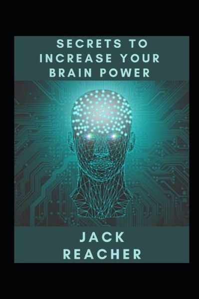 Cover for Jack Reacher · Secrets to Increase your Brain Power (Paperback Bog) (2021)