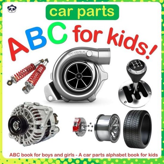 Cover for Toomi Malo · Car Parts ABC for Kids!: ABC book for boys and girls - A car parts alphabet book for kids - ABC for Kids! (Paperback Bog) (2021)