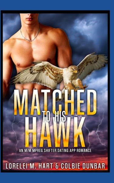 Cover for Colbie Dunbar · Matched to His Hawk: An M/M Mpreg Shifter Dating App Romance (Paperback Book) (2021)