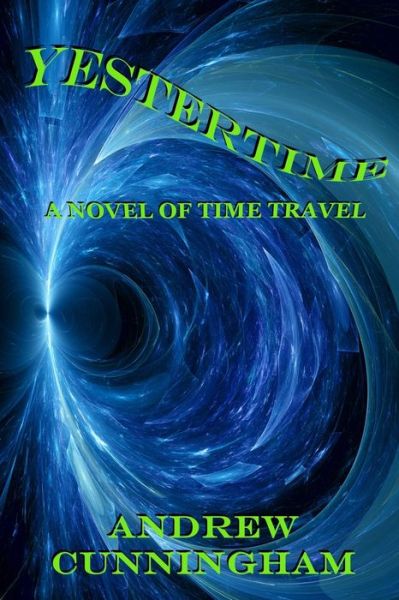 Cover for Andrew Cunningham · Yestertime: A Novel of Time Travel - Yestertime (Paperback Book) (2020)